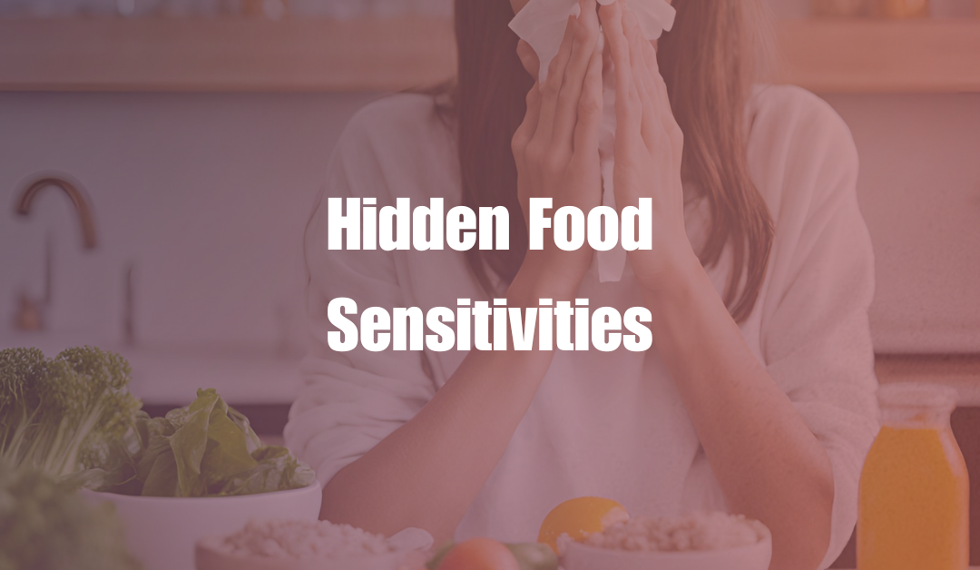Hidden Food Sensitivities: The Silent Trigger of Inflammation